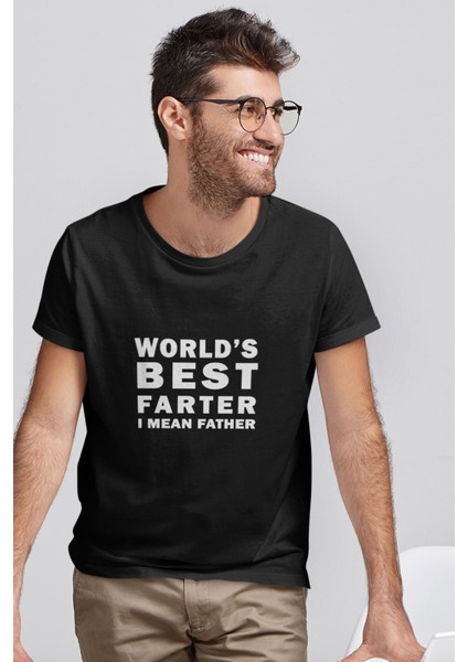 World's Best Farter I Mean Father Baskılı Eğlenceli Hediyelik Unisex T-Shirt