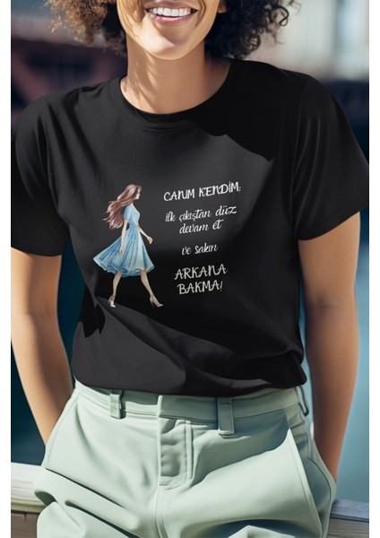 Canım Kendim Arkana Bakma Baskılı Eğlenceli Hediyelik Kadın T-Shirt