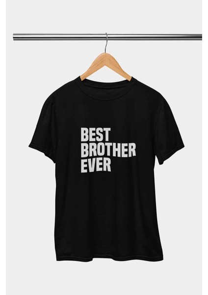Best Brother Ever Baskılı Erkek Kardeş Abi Doğum Günü Hediyelik Siyah Unisex T-Shirt