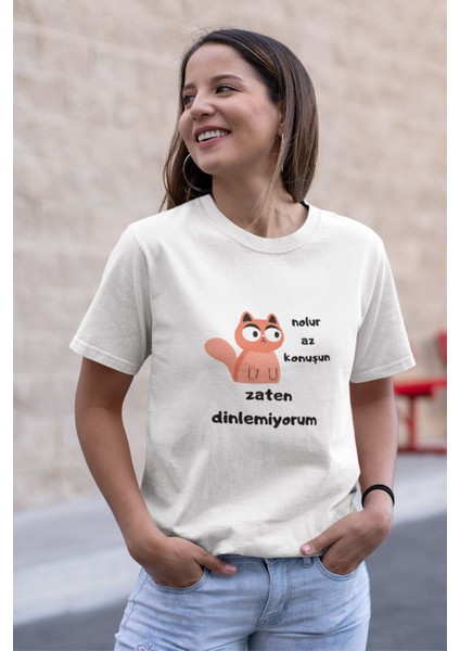 Nolur Az Konuşun Zaten Dinlemiyorum Baskılı Eğlenceli Unisex Bisiklet Yaka %100 Pamuklu T-Shirt
