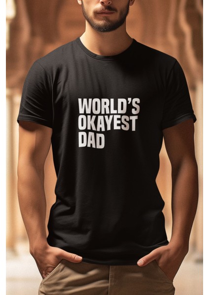 World's Okayest Dad Baskılı Babalar Günü Doğum Günü Hediyelik Eğlenceli Renkli Unisex T-Shirt