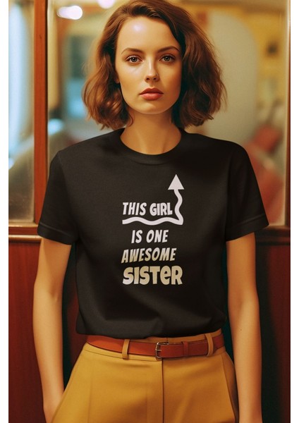 This Girl Is One Awesome Sister Baskılı Kız Kardeş Abla Hediye %100 Pamuk Siyah Tişört