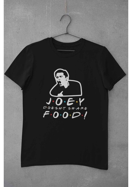 Joey Doesnt Share Food Friends Baskılı Hediyelik Eğlenceli Siyah Unisex T-Shirt