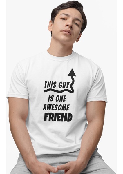 This Guy Is One Awesome Friend Baskılı Arkadaş Kanka Hediye %100 Pamuk Beyaz Tişört