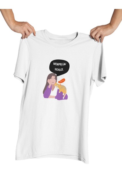 Incinmişsin Dediler Baskılı Eğlenceli Hediyelik Beyaz Kadın T-Shirt