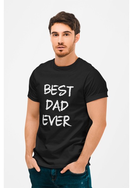 Best Dad Ever Baskılı Babalar Günü Doğum Günü Hediyelik Siyah Unisex T-Shirt