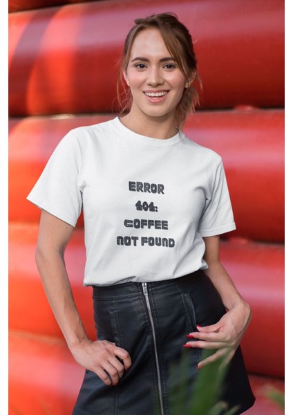 Error 404 Coffee Not Found Baskılı Eğlenceli Hediyelik Beyaz Unisex T-Shirt