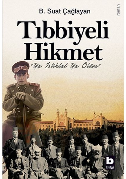 Tıbbiyeli Hikmet - "ya Istiklal Ya Ölüm"