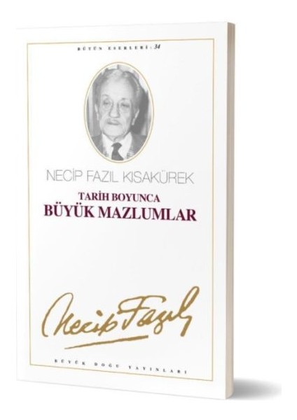 Tarih Boyunca Büyük Mazlumlar Necip Fazıl Bütün Eserleri Cilt: 28