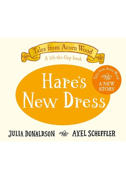 Hare's New Dress a Lift-The-Flap Book - Tales From Acorn Wood