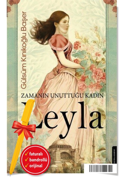 Alfa Kalem+ Zamanın Unuttuğu Kadın: Leyla (Gülsüm Kınıkoğlu Başer) Roman Yeni Destek Yayınları