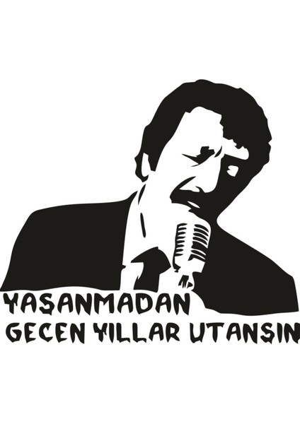 Yaşanmadan Geçen Yıllar Utansın Şarkı Sözü Sticker Siyah 24*20 cm