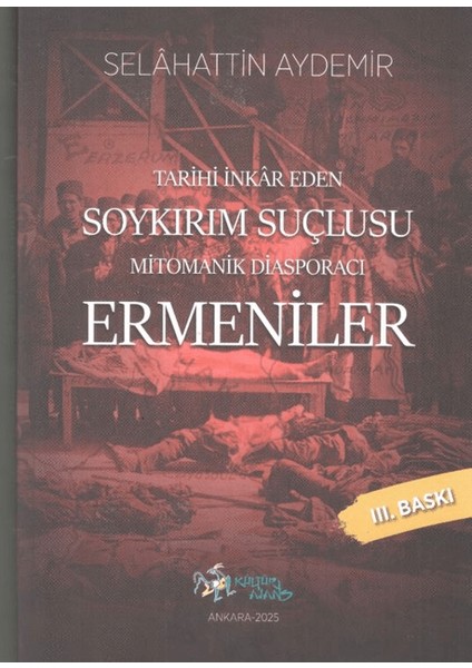 Tarihi Inkar Eden Soykırım Suçlusu