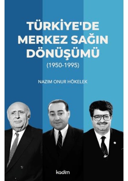 Türkiye’de Merkez Sağın Dönüşümü (1950-1995)