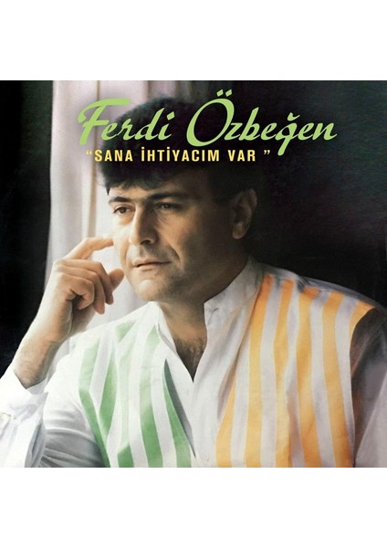 Şeyler Ferdi Özbeğen Sana Ihtiyacım Var Plak