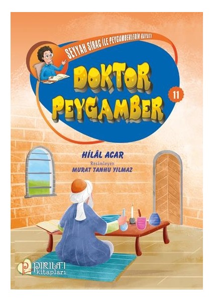 Seyyah Sirac ile Peygamberlerin Hayatı - 11 - Doktor Peygamber - Hilal Acar