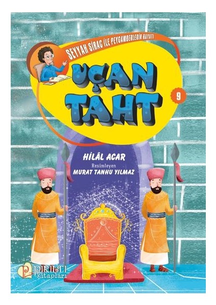 Seyyah Sirac ile Peygamberlerin Hayatı - 9 - Uçan Taht - Hilal Acar