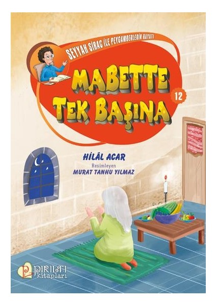 Seyyah Sirac ile Peygamberlerin Hayatı - 12 - Mabette Tek Başına - Hilal Acar