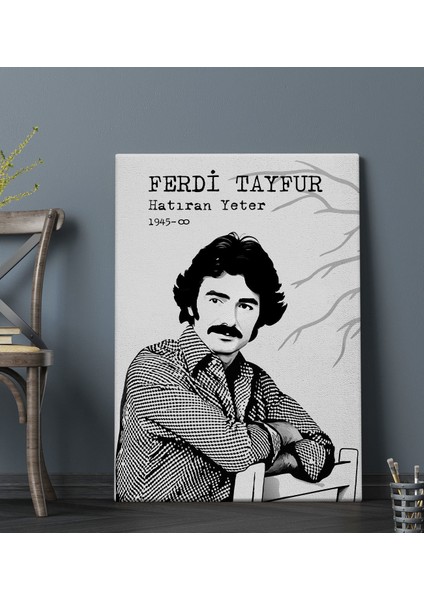 Ferdi Tayfur Hatıran Yeter Tasarımlı Kanvas Tablo -4 (70X100)