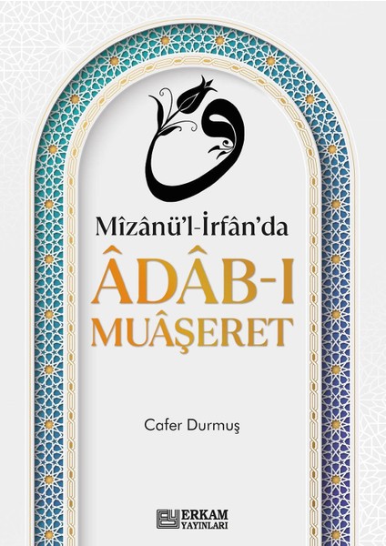 Mizanü'l-Irfan'da Adab-I Muaşeret - Cafer Durmuş