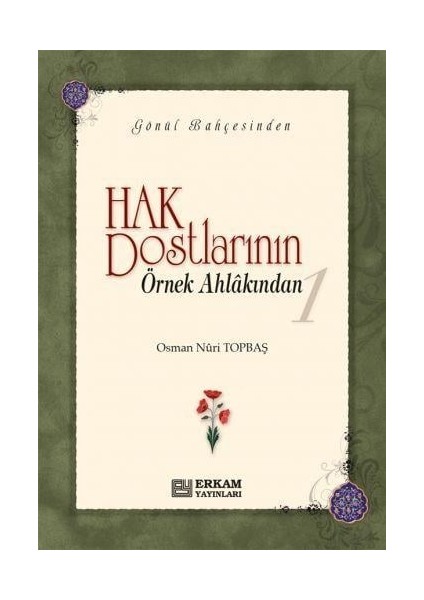 Hak Dostlarının Örnek Ahlakından - 1 (Ciltli) - Osman Nuri Topbaş