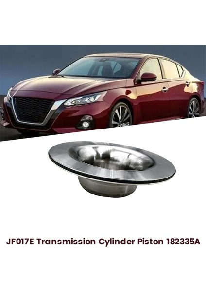 JF017E Şanzıman Silindir Basınç Pistonu 182335A Nissan Altima Juke Rogue Sentra 2015-2019 Silindir Pistonu (Yurt Dışından)
