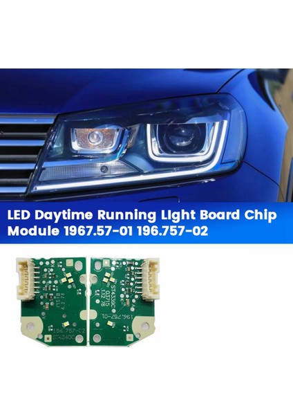 1 Çift Araba LED Kartı Çip Modülü 196757-01 196.757-02 Vw Touareg 16-18 Gündüz Farı Kartı 19675701 19675702 (Yurt Dışından)