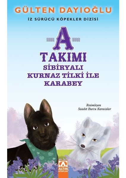 A Takımı - Sibiryalı Kurnaz Tilki Ile Karabey - Iz Sürücü Köpekler Dizisi 8