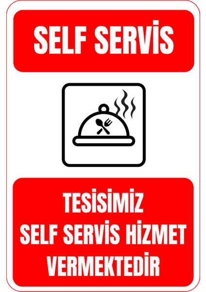 35 x 50 Tesisimiz Self Servis Hizmet Vermektedir Uyarı Levhası 3 mm Dekota ( Forex ) Üzerine Folyo Baskı