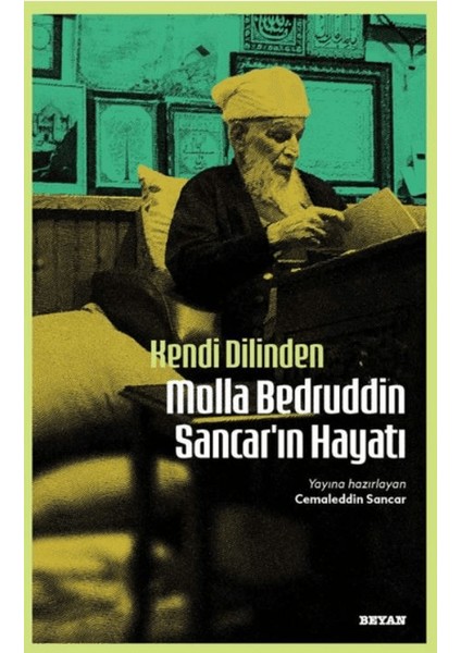Kendi Dilinden Molla Bedruddin Sancar'ın Hayatı