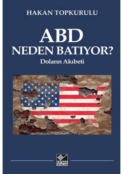 Abd Neden Batıyor? Doların Akıbeti