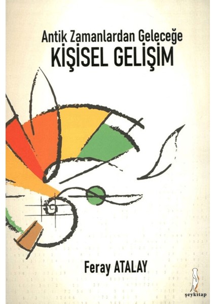 Antik Zamanlardan Geleceğe Kişisel Gelişim