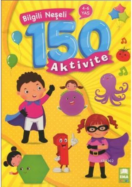 Bilgili Neşeli 150 Aktivite (4-6 Yaş) Ema Çocuk