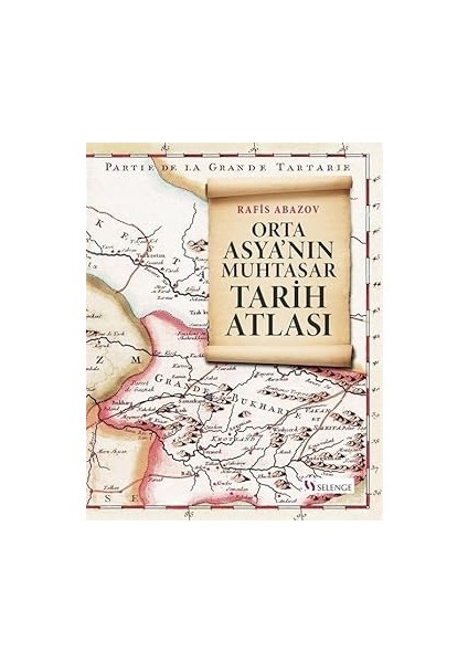 Orta Asya’nın Muhtasar Tarih Atlası