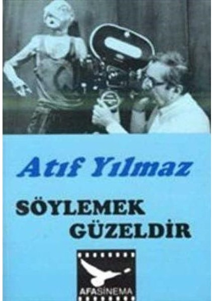 Söylemek Güzeldir Atıf Yılmaz (1995 Basım)