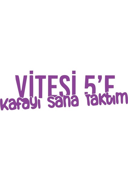 Vitesi 5'e Kafayı Sana Taktım Araba Sticker 17X17 cm Mor