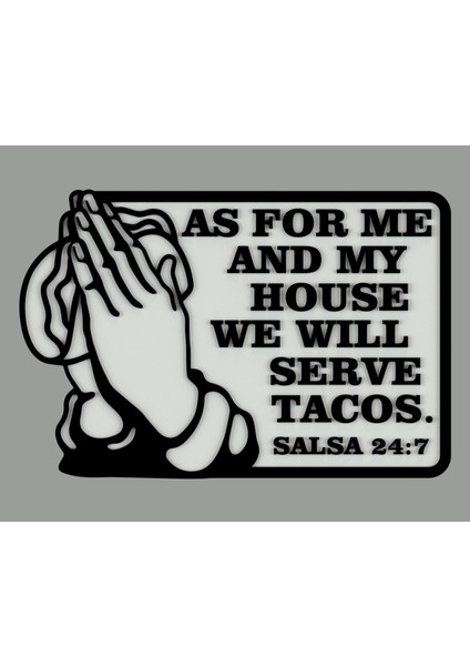 Taco Duası - Benim ve Evim Için Tacos, Salsa 24:7 Hizmet Edeceğiz (Plastik Aparattır!!!) fiyatları