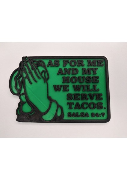 Taco Duası - Benim ve Evim Için Tacos, Salsa 24:7 Hizmet Edeceğiz (Plastik Aparattır!!!) fırsatları