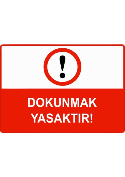 Dokunmak Yasaktır Uyarı Levhası Dekota 25X35 cm