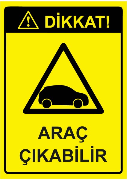 Dikkat! Araç Çıkabilir Uyarı Levhası Etiket 25X35 cm