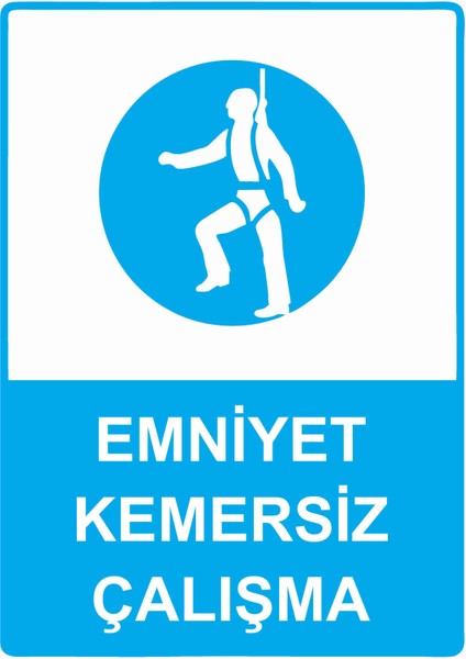 Emniyet Kemersiz Çalışma Uyarı Levhası Dekota 25X35 cm
