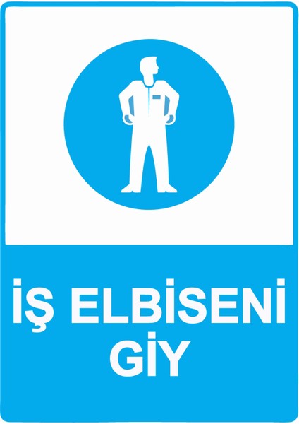Iş Elbiseni Giy Uyarı Levhası Pvc 25X35 cm