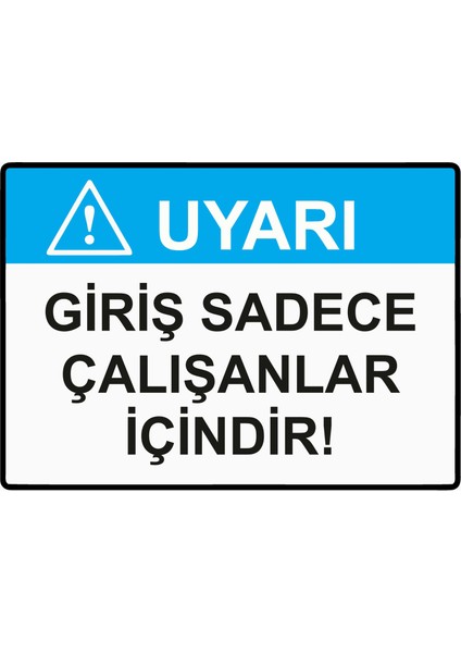 Uyarı Giriş Sadece Çalışanlar Içindir Uyarı Levhası Etiket 25X35 cm