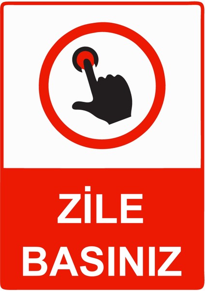 Zile Basınız Uyarı Levhası Etiket 25X35 cm