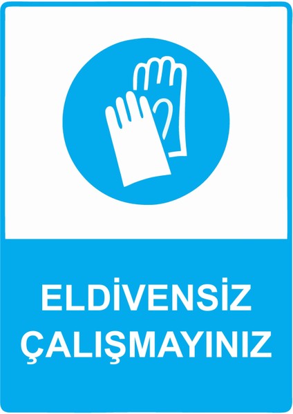 Eldivensiz Çalışmayınız Uyarı Levhası Etiket 25X35 cm