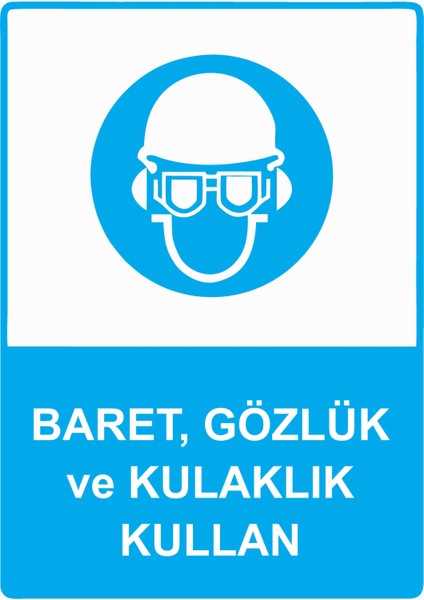Baret, Gözlük ve Kulaklık Kullan Uyarı Levhası Etiket 25X35 cm