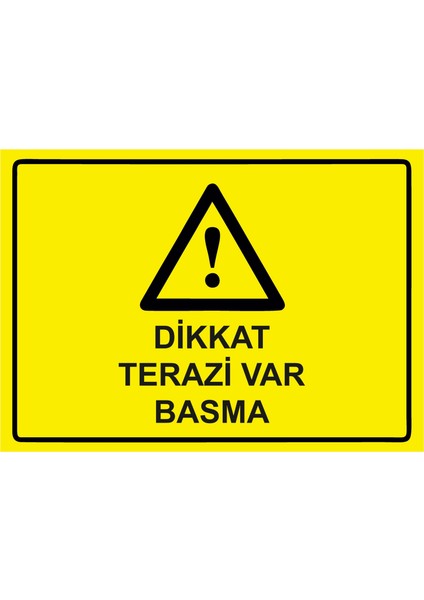 Dikkat Terazi Var Basma Uyarı Levhası Etiket 25X35 cm
