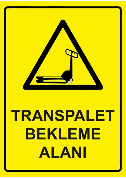Transpalet Bekleme Alanı Uyarı Levhası Etiket 25X35 cm