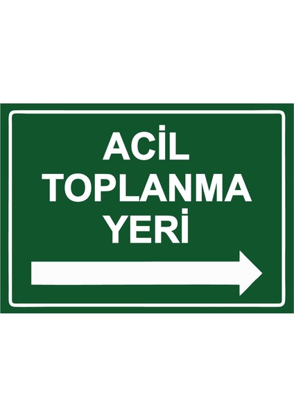 Acil Toplanma Yeri Uyarı Levhası Etiket 25X35 cm