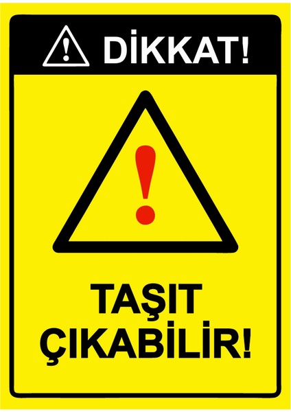 Dikkat!taşıt Çıkabilir! Uyarı Levhası Etiket 25X35 cm